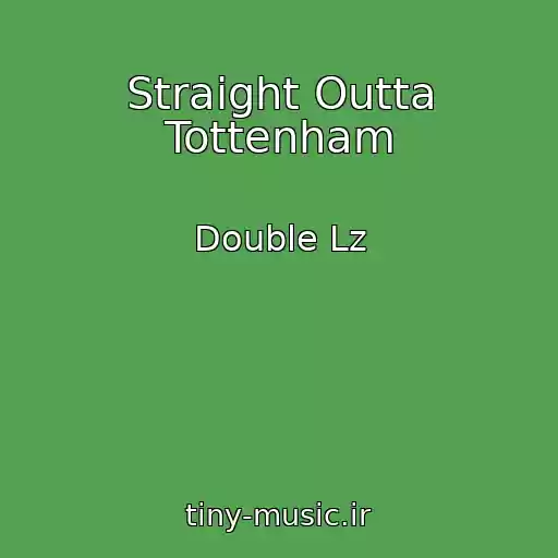 کاور آهنگ Straight Outta Tottenham از Double Lz