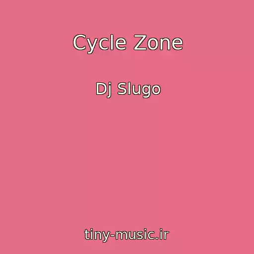 کاور آهنگ Cycle Zone از Dj Slugo