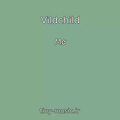 کاور آهنگ Vildchild از Mø