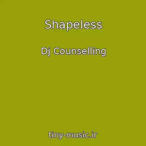 کاور آهنگ Shapeless از Dj Counselling