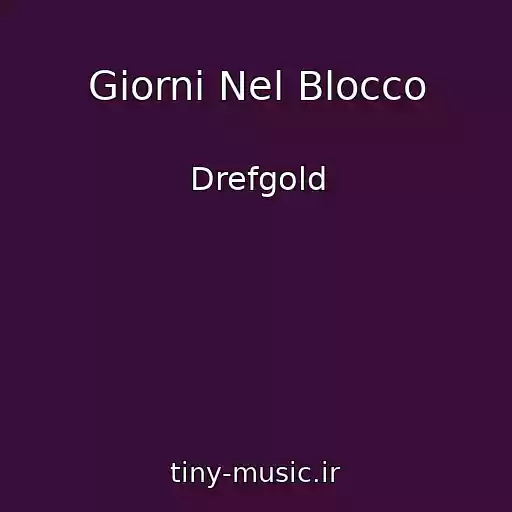 کاور آهنگ Giorni Nel Blocco از Drefgold