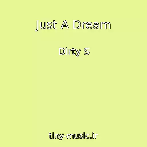 کاور آهنگ Just A Dream از Dirty S