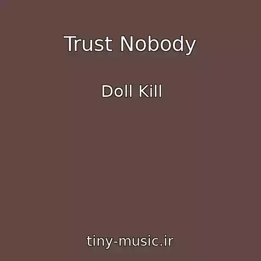 کاور آهنگ Trust Nobody از Doll Kill
