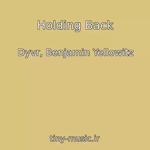کاور آهنگ Holding Back از Dyvr, Benjamin Yellowitz