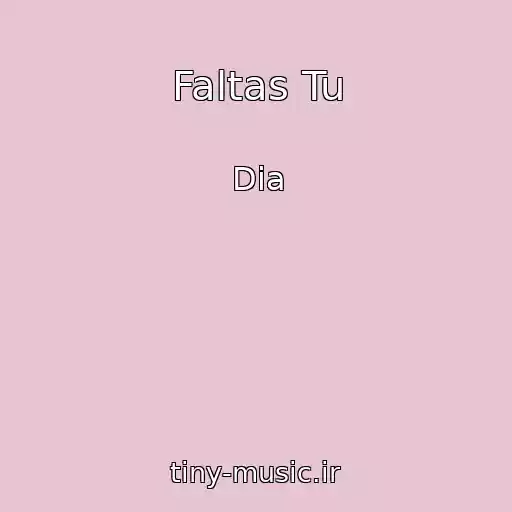 کاور آهنگ Faltas Tu از Dia