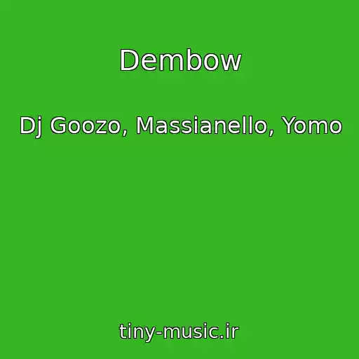 کاور آهنگ Dembow از Dj Goozo, Massianello, Yomo