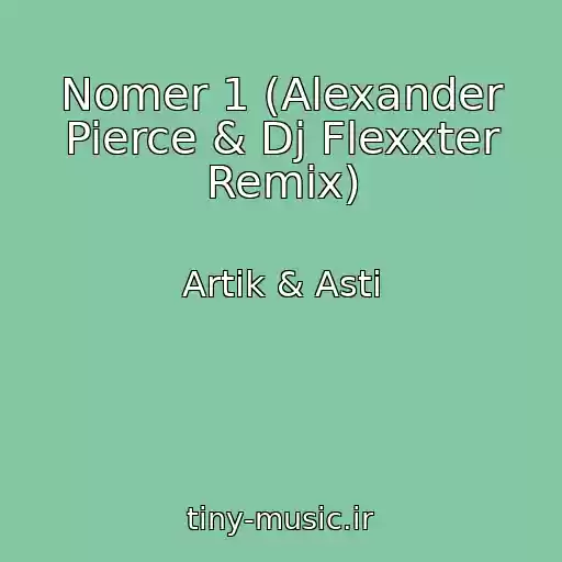 کاور آهنگ Nomer 1 (Alexander Pierce & Dj Flexxter Remix) از Artik & Asti