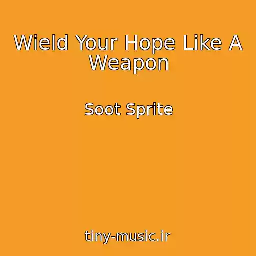 کاور آهنگ Wield Your Hope Like A Weapon از Soot Sprite