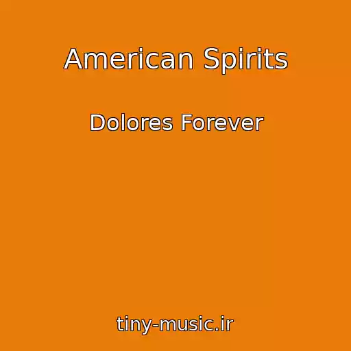 کاور آهنگ American Spirits از Dolores Forever