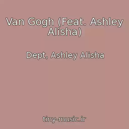 کاور آهنگ Van Gogh (Feat. Ashley Alisha) از Dept, Ashley Alisha