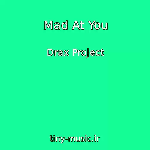کاور آهنگ Mad At You از Drax Project