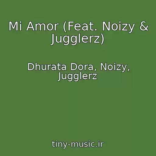 کاور آهنگ Mi Amor (Feat. Noizy & Jugglerz) از Dhurata Dora, Noizy, Jugglerz