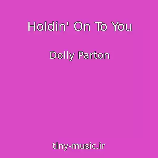 کاور آهنگ Holdin' On To You از Dolly Parton