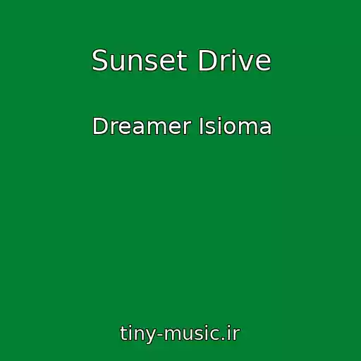 کاور آهنگ Sunset Drive از Dreamer Isioma