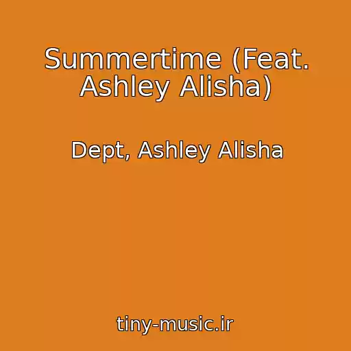 کاور آهنگ Summertime (Feat. Ashley Alisha) از Dept, Ashley Alisha