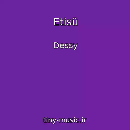 کاور آهنگ Etisü از Dessy