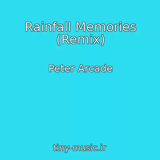 کاور آهنگ Rainfall Memories (Remix) از Peter Arcade