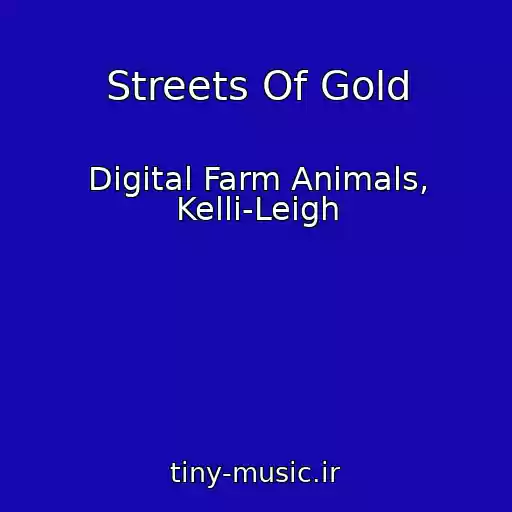 کاور آهنگ Streets Of Gold از Digital Farm Animals, Kelli-Leigh