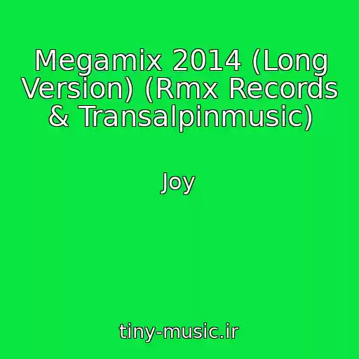 کاور آهنگ Megamix 2014 (Long Version) (Rmx Records & Transalpinmusic) از Joy