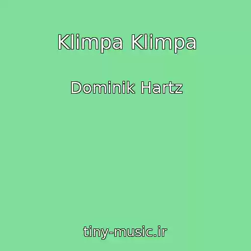 کاور آهنگ Klimpa Klimpa از Dominik Hartz