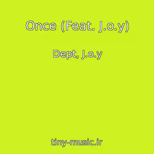 کاور آهنگ Once (Feat. J.o.y) از Dept, J.o.y