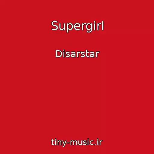 کاور آهنگ Supergirl از Disarstar