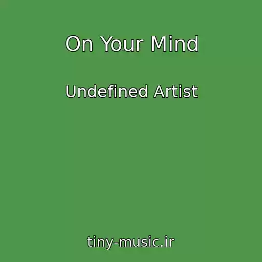 کاور آهنگ On Your Mind از Undefined Artist