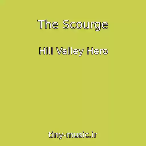 کاور آهنگ The Scourge از Hill Valley Hero