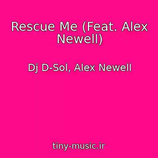 کاور آهنگ Rescue Me (Feat. Alex Newell) از Dj D-Sol, Alex Newell