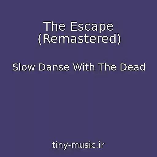 کاور آهنگ The Escape (Remastered) از Slow Danse With The Dead