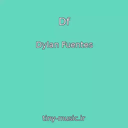 کاور آهنگ Df از Dylan Fuentes