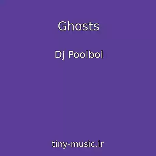 کاور آهنگ Ghosts از Dj Poolboi