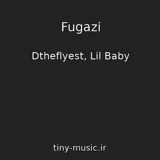 کاور آهنگ Fugazi از Dtheflyest, Lil Baby