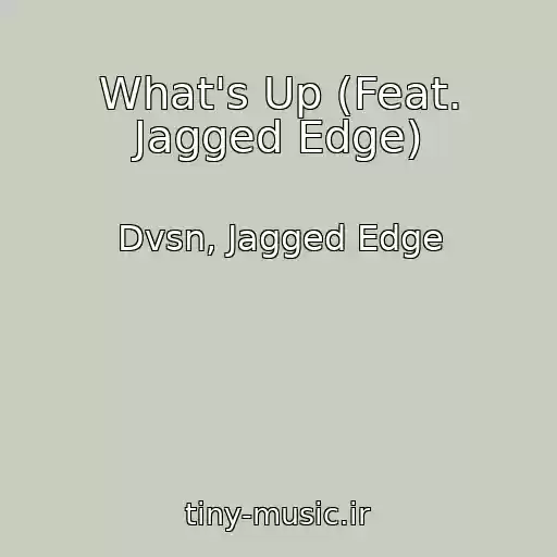 کاور آهنگ What's Up (Feat. Jagged Edge) از Dvsn, Jagged Edge