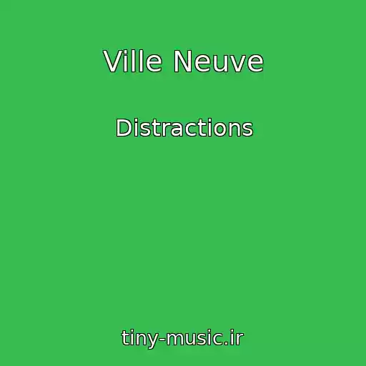 کاور آهنگ Ville Neuve از Distractions