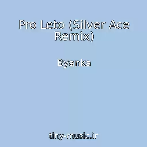 کاور آهنگ Pro Leto (Silver Ace Remix) از Byanka