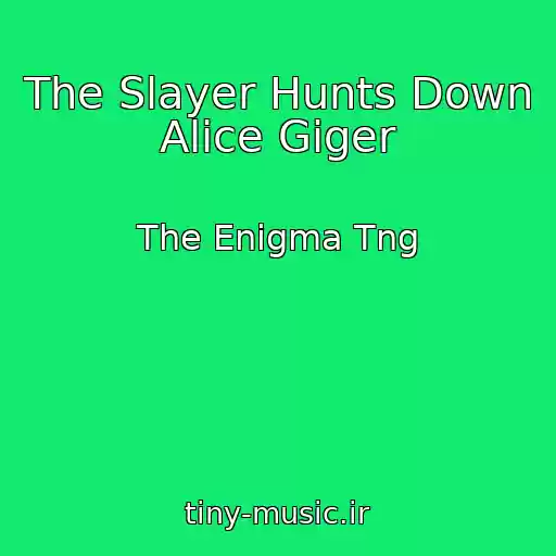 کاور آهنگ The Slayer Hunts Down Alice Giger از The Enigma Tng