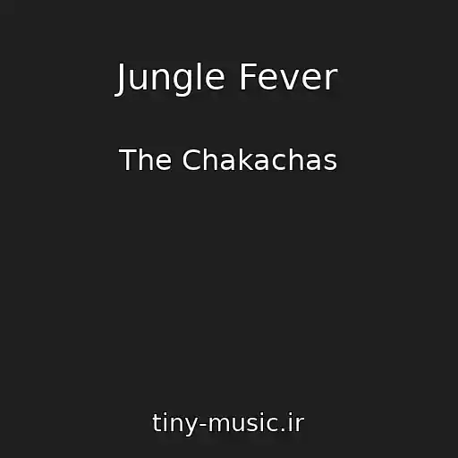 کاور آهنگ Jungle Fever از The Chakachas