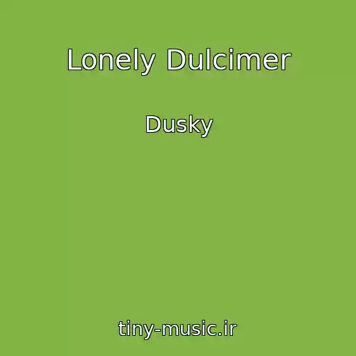 کاور آهنگ Lonely Dulcimer از Dusky
