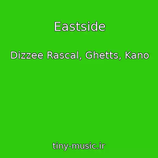 کاور آهنگ Eastside از Dizzee Rascal, Ghetts, Kano