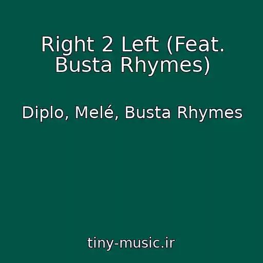 کاور آهنگ Right 2 Left (Feat. Busta Rhymes) از Diplo, Melé, Busta Rhymes