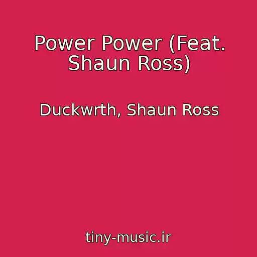 کاور آهنگ Power Power (Feat. Shaun Ross) از Duckwrth, Shaun Ross
