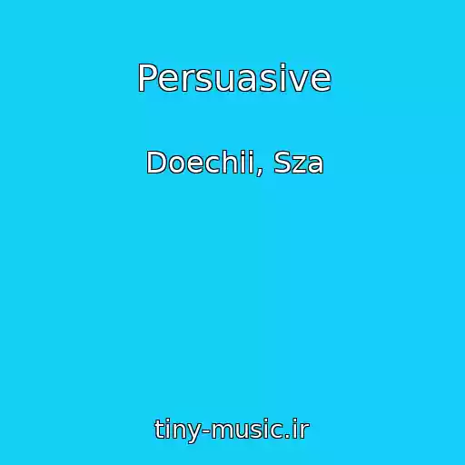 کاور آهنگ Persuasive از Doechii, Sza