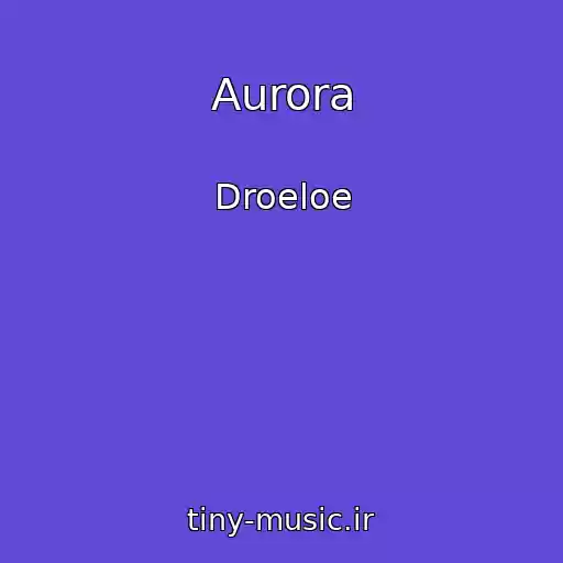 کاور آهنگ Aurora از Droeloe