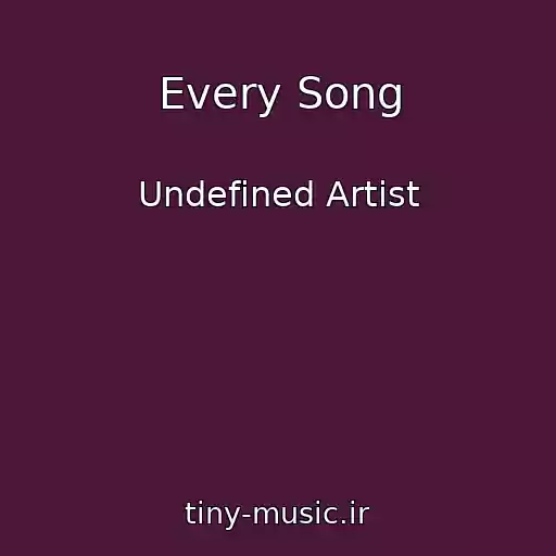 کاور آهنگ Every Song از Undefined Artist