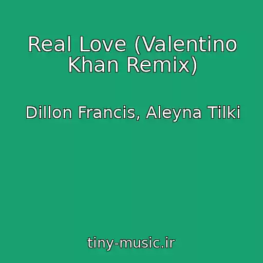 کاور آهنگ Real Love (Valentino Khan Remix) از Dillon Francis, Aleyna Tilki