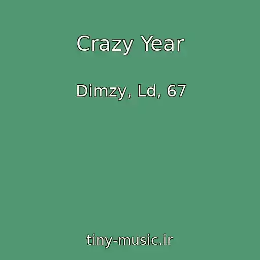کاور آهنگ Crazy Year از Dimzy, Ld, 67