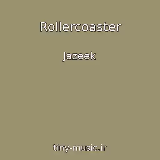 کاور آهنگ Rollercoaster از Jazeek