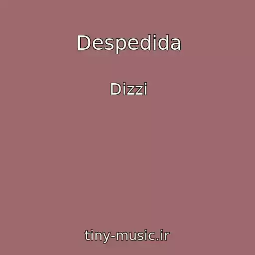 کاور آهنگ Despedida از Dizzi