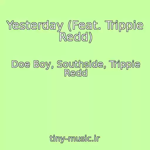 کاور آهنگ Yesterday (Feat. Trippie Redd) از Doe Boy, Southside, Trippie Redd